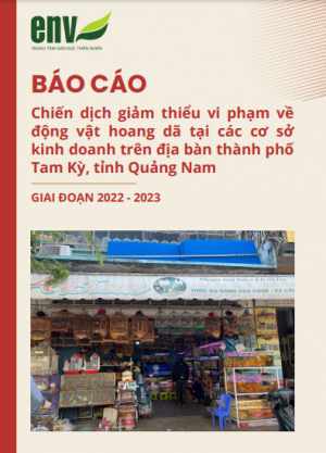 Báo cáo chiến dịch giảm thiểu vi phạm về động vật hoang dã tại các cơ sở kinh doanh trên địa bàn thành phố Tam Kỳ 